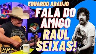 EDUARDO ARAUJO FALA DE RAUL SEIXAS  - ️ SALADACAST  #podcast  #cortespodcast #podcaster