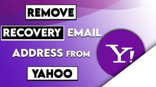 How to Remove Recovery Email from Yahoo Account (2021)