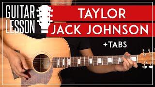 Taylor Guitar Tutorial Jack Johnson Guitar Lesson |Intro Riff + Chords|