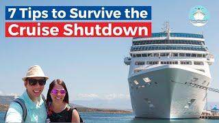 7 Tips for Surviving the Cruise Shutdown! How to Deal With the CRUISE SUSPENSION!