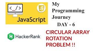 Javascript questions | Circular array rotation | Hackerrank | My Programming Journey Day 6