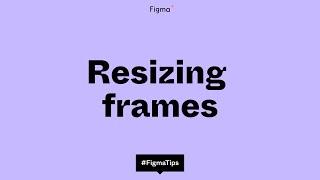 Resizing frames in Figma Design