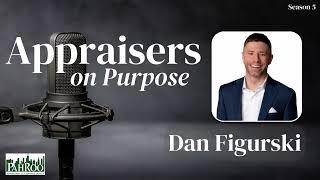 Dan Figurski | Mastering Career Resilience in Real Estate Appraisal