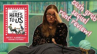 SPOILER-FILLED RANT REVIEW | HERE'S TO US by Becky Albertalli and Adam Silvera