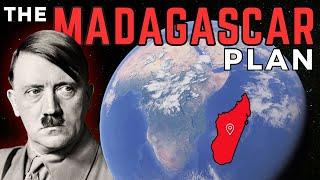 What was the MADAGASCAR PLAN?