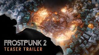 Frostpunk 2   Teaser Trailer