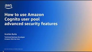 How to use Amazon Cognito user pool advanced security features | Amazon Web Services