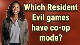 Which Resident Evil games have co-op mode?