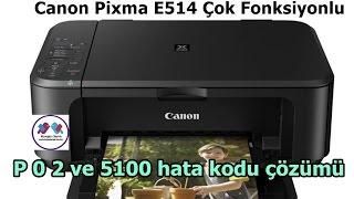 Canon PIXMA E514 5100 ve P 0 2  hata kodu Çözümü