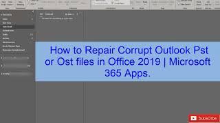 How to Repair Corrupt Outlook Pst or Ost files in Office 2019 | 2021 | Repair Microsoft 365 Apps.