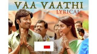 VAA VATHI VIDEO SONG | DHANUSH | LYRIC WORLD |
