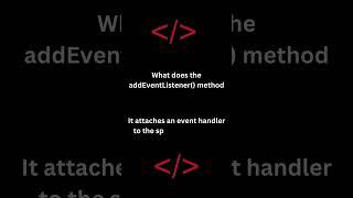 What does the addEventListener() method do in JavaScript | HTML | CSS | JavaScript