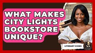 What Makes City Lights Bookstore Unique? - Literary Icons