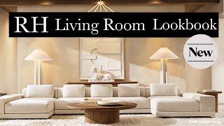 RH LIVING ROOM LOOKBOOK New & Beautiful!