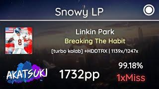 [10.7⭐] Relax | Snowy LP | Linkin Park - Breaking The Habit [turbo kolab] +HDDTRX 99.18% 1732pp 1