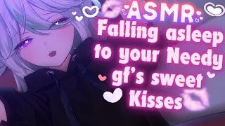 Falling Asleep To Your Needy GF's Sweet Kisses【Personal Attention | Cuddles | Hair Brushing  】