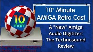 A "New" Amiga Audio Digitizer: The Technosound Review