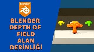 Blender - Depth of Field (Alan Derinliği)