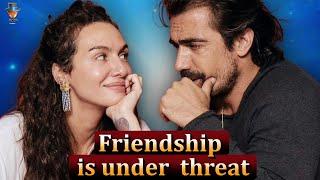 Birce Akalay and Ibrahim Çelikkol: friendship is under threat