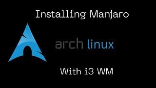 Install Manjaro With i3wm (Arch Linux)