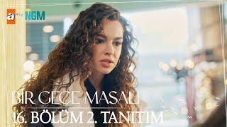 Bir Gece Masalı | 16. Bölüm 2. Tanıtımı