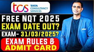 TCS  FREE NQT Exam DATE- 31/03/2025 ? | Admit Card Out? | Exam Rules