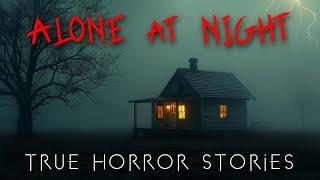 5 Disturbing TRUE Alone at Night Horror Stories