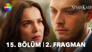 Siyah Kalp 15. Bölüm 2. Fragman | "Benim bebeğim Şansalan değil!"