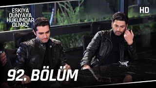 Eşkıya Dünyaya Hükümdar Olmaz 92. Bölüm | HD İZLE