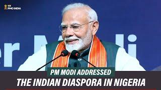 Prime Minister Narendra Modi addresses the Indian Diaspora in Nigeria