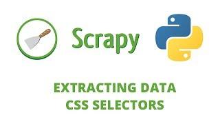 Python Scrapy Tutorial - 9 - Extracting data w/ CSS Selectors