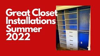 Great Closet Installs Summer 2022