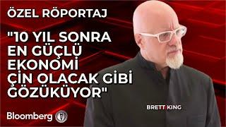 Brett King: 10 Yıl Sonra En Güçlü Ekonomi Çin Olacak Gibi Gözüküyor