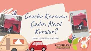 GAZEBO KARAVAN ÇADIRI KURULUMU - BUTTERFLY STAND