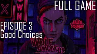 The Wolf Among Us Episode 3 : A Crooked Mile (Full Game) (Good Choices)