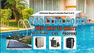 Best Way To Heat Pool? Pros & Cons: Solar pool heater vs pool heat pump vs gas heater vs propane