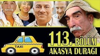 AKASYA DURAĞI 113. BÖLÜM