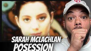FIRST TIME HEARING Sarah McLachlan -  Possession REACTION