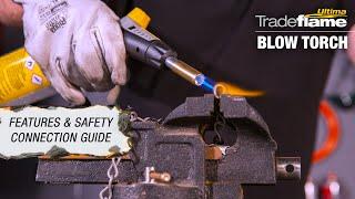 Tradeflame Ultima Blow Torch | Features & Safety Connection Guide