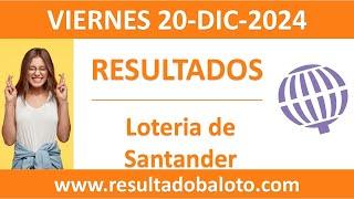 Resultado de Loteria de Santander del viernes 20 de diciembre de 2024