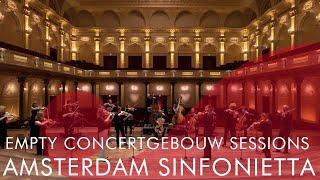 Amsterdam Sinfonietta - Empty Concertgebouw Sessions