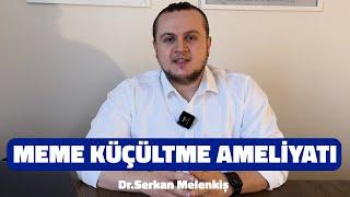 Meme Küçültme Ameliyatı | Öncesi ve Sonrası Genel Süreç