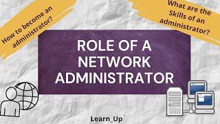 Role of Network Administrator | System administrator | Networking |