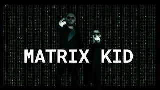 THE MATRIX KID 2021