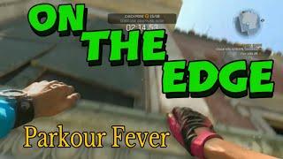 Dying Light - On The Edge - Parkour Fever