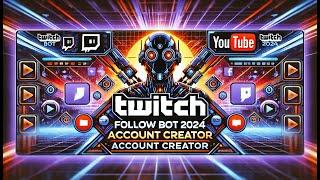 Twitch Follow Bot 2024 - Account Creator