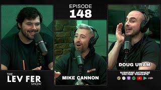 Mike Cannon & Doug Uram | Mr. Leading | The Lev Fer Show | Ep 148