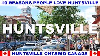 10 REASONS WHY PEOPLE LOVE HUNTSVILLE ONTARIO CANADA