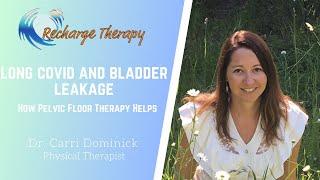 Long COVID and Bladder Leakage From Chronic Coughing and How Pelvic Floor Therapy Can Help