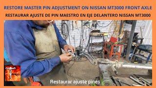 RESTORE MASTER PIN ADJUSTMENT ON NISSAN MT3000 FRONT AXLE